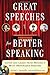 Great Speeches For Better Speaking (Book + Audio CD): Listen and Learn from History's Most Memorable Speeches