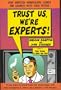 Trust Us, We're Experts!: How Industry Manipulates Science and Gambles with Your Future
