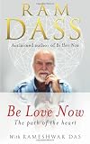Be Love Now: The Path of the Heart