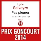 Pas pleurer | Livre audio Auteur(s) : Lydie Salvayre Narrateur(s) : Marie-Christine Letort