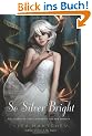 So Silver Bright (Theatre Illuminata)