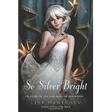 So Silver Bright