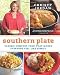 Southern Plate: Classic Comfort Food That Makes Everyone Feel Like Family
