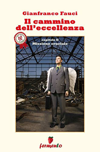 Il cammino dell'eccellenza - Missione cruciale (Italian Edition)
