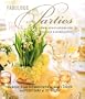 Fabulous Parties: Food and Flowers for Elegant Entertaining