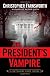 The President's Vampire