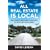 All Real Estate Is Local: What You Need to Know to Profit in Real Estate - in a Buyer's and a Seller's Market