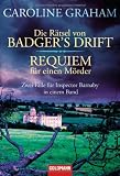 Die R&auml;tsel von Badger's Drift/Requiem f&uuml;r einen M&ouml;rder: Zwei F&auml;lle f&uuml;r Inspector Barnaby in einem Band - Caroline Graham