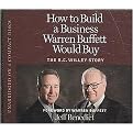 How to Build a Business Warren Buffett Would Buy (The R. C. Willey Story) (Unabridged) (Compact Disc)