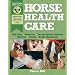 Horse Health Care (Horsekeeping Skills Library)