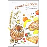 Vegan backen: Kuchen, Torten & mehr - Vollwertige Rezeptevon "Angelika Eckstein"