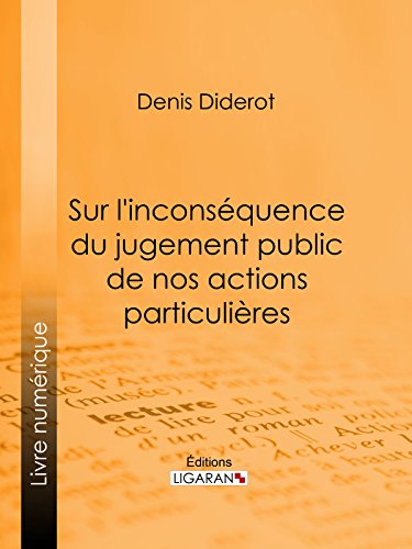 Sur l'inconséquence du jugement public de nos actions particulières (French Edition)