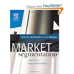 Market Segmentation: How to Do It, How to Profit from It