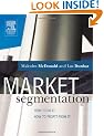 Market Segmentation: How to Do it, How to Profit from it