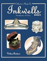 Collector's Guide to Inkwells: Bk. 2: Identification and Values