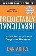 Predictably Irrational, Revised and Expanded Edition: The Hidden Forces That Shape Our Decisions