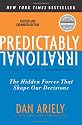 Predictably Irrational Revised And Expanded Edition: The Hidden Forces That Shape Our Decisions