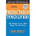 Predictably Irrational Revised And Expanded Edition: The Hidden Forces That Shape Our Decisions