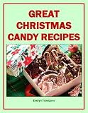 Great Christmas Candy Recipes (Holiday Entertaining Book 4) (English Edition)
