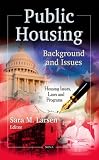 Public Housing: Background and Issues (Housing Issues, Laws and