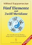 F�nf Elemente und zw�lf Meridiane: Ei...