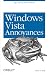 Windows Vista Annoyances: Tips, Secrets, and Hacks