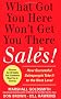 What Got You Here Won't Get You There in Sales:  How Successful Salespeople Take it to the Next Level