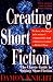 Creating Short Fiction: The Classic Guide to Writing Short Fiction