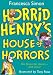 Horrid Henry's House of Horrors: Ten favourite stories and more!