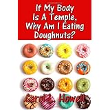 if my body is a temple why am i eating doughnuts