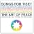 Songs for Tibet - The Art of Peace