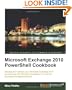 Microsoft Exchange 2010 PowerShell Cookbook