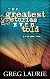 The Greatest Stories Ever Told (Volume 2) (Greatest Stories Ever Told (Numbered))