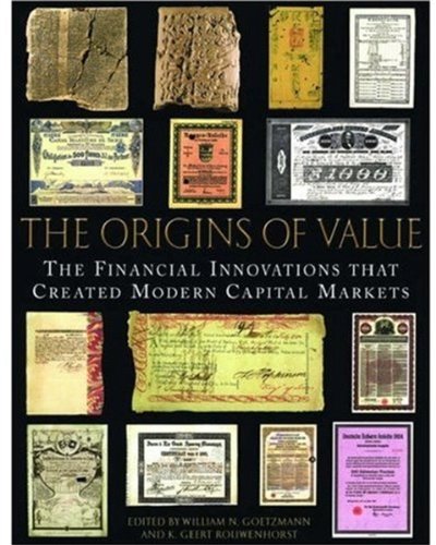 The Origins of Value: The Financial Innovations that Created Modern Capital Markets