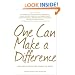 One Can Make a Difference: Original stories by the Dali Lama, Paul McCartney, Willie Nelson, Dennis Kucinch, Russel Simmons, Bridgitte Bardot, Martina ... Dozens of Other Extraordinary Individuals