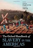 The Oxford handbook of slavery in the Americas