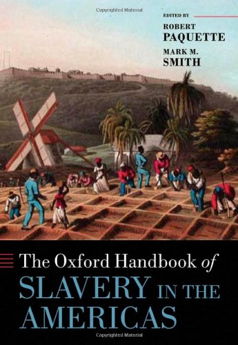 The Oxford Handbook of Slavery in the Americas (Oxford Handbooks)
