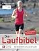 Die Laufbibel: Das Standardwerk zum gesunden Laufen