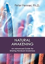 Natural Awakening: An Advanced Guide for Sharing Nondual Awareness
