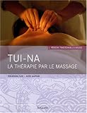 Livres Acupuncture - Tui-Na : La th�rapie par le massage