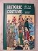 Historic costume: A resume of style and fashion from remote times to the nineteen-seventies