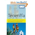 DuMont Reise-Taschenbuch Reisef�hrer Teneriffa: Mit Extra-Reisekarten und 10 Entdeckungstouren!