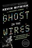 Ghost in the Wires: My Adventures as the World's Most Wanted Hacker