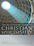 The Bloomsbury guide to Christian spirituality