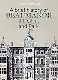 A brief history of Beaumanor Hall and Park