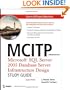 MCITP Administrator: MicrosoftSQL Server2005 Database Server Infrastructure Design Study Guide (Exam 70-443)