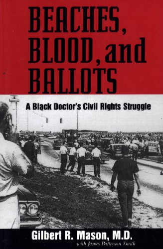Beaches, Blood, and Ballots: A Black Doctor's Civil Rights Struggle (Margaret Walker Alexander Series in African American Studies)