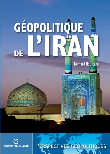 Géopolitique de l'Iran (Perspectives géopolitiques) Géopolitique de l'Iran (Perspectives géopolitiques)