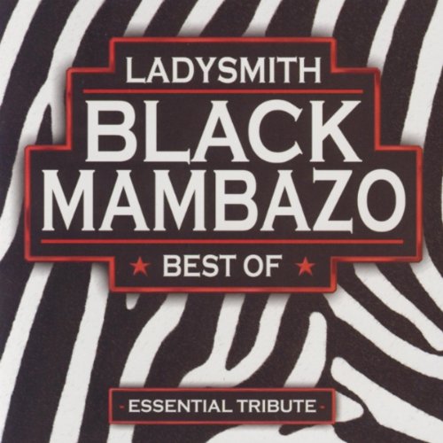 Best of Ladysmith Black Mambazo (Essential Tribute)