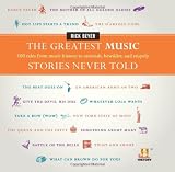 The Greatest Music Stories Never Told: 100 Tales from Music History to Astonish, Bewilder, and Stupefy